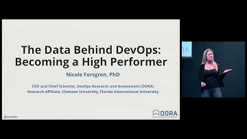 The Data Behind DevOps: What Does it Take to be a High Performer? -  Nicole Forsgren