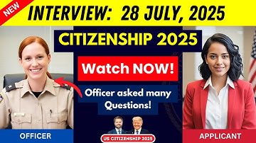28 July, 2025 U.S. Citizenship INTERVIEW | Real Applicant Interview | N-400 Naturalization Interview