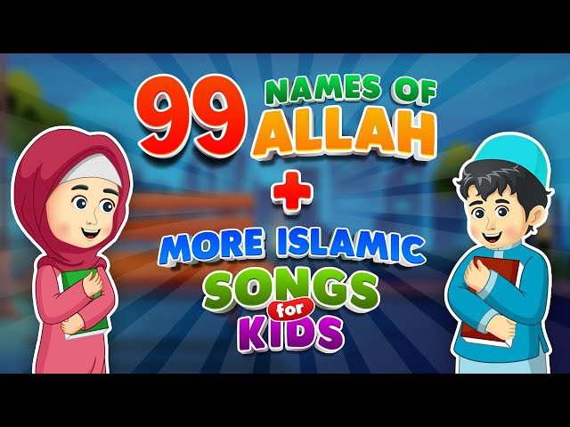 99 names of Allah song + More Islamic Songs for kids Compilation (Asma Ul Husna) class=