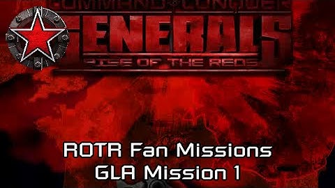 RISE OF THE REDS 1.85 C&C Generals Zero Hour - GLA Mission 1 from Zero Hour