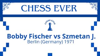 Bobby Fischer vs Szmetan J. Berlin (Germany) 1971