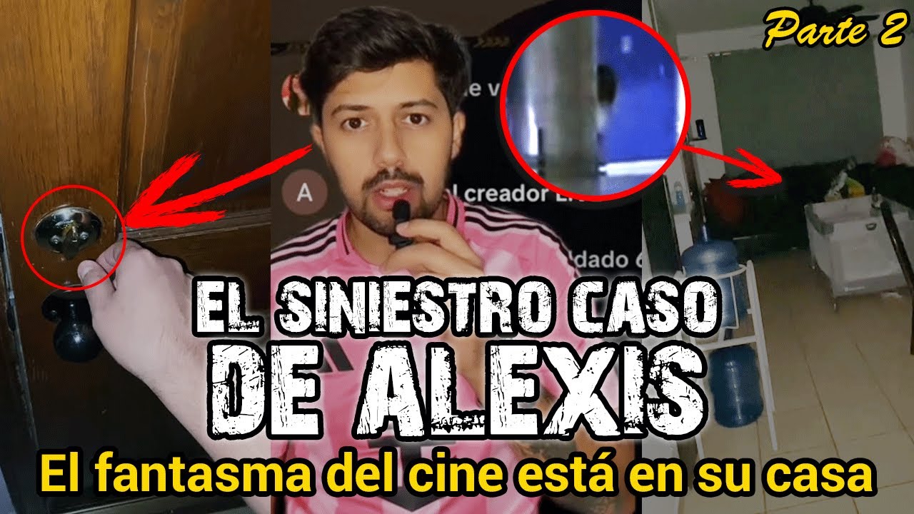 EL FANTASMA DEL CINE LO PERSIGUE HASTA SU CASA | EL SINIESTRO CASO DE ALEXIS