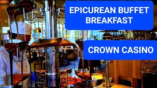 EPICUREAN BUFFET/  BREAKFAST / CROWN CASINO Information