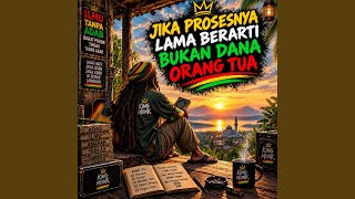 Download Lagu JIKA PROSESNYA LAMA BERARTI BUKAN DANA ORANG TUA