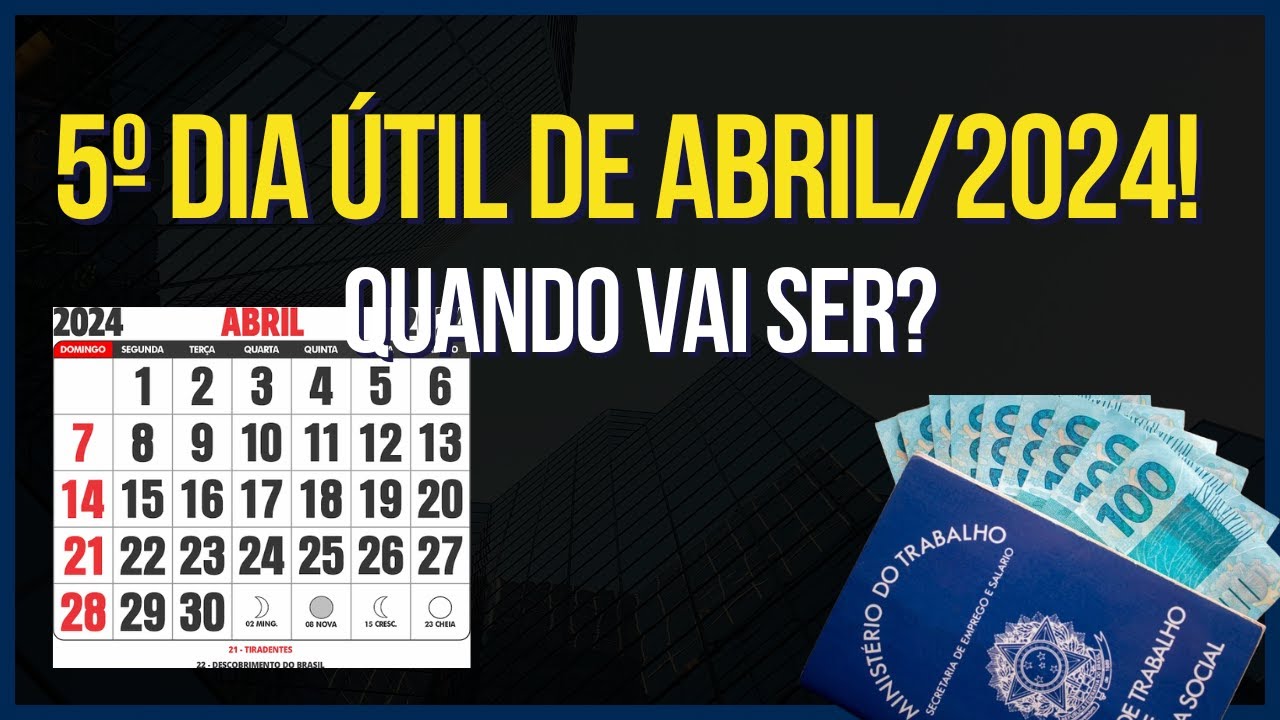 QUANDO VAI SER O 5º DIA ÚTIL DE ABRIL? - YouTube