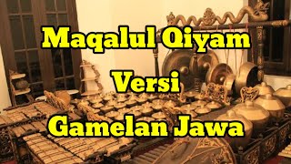 Maqalul Qiyam Santuy || Versi Gamelan