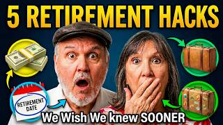 5 Retirement Hacks We Wish We Knew at 55