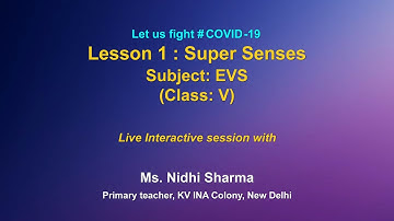 Live Interaction : Lesson 1 : Super Senses Subject: EVS (Class: V)