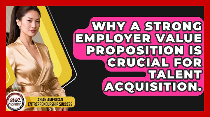 Why A Strong Employer Value Proposition Is Crucial For Talent Acquisition.