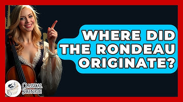 Where Did The Rondeau Originate? - Classical Serenade