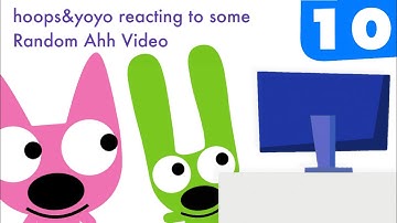 hoops&yoyo reacting to some Random ahh video #10