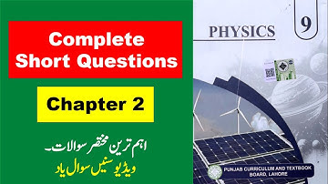 Chapter 2 Complete Short Questions Explained | 9th Class Physics New Book 2025  | New Smart Syllabus