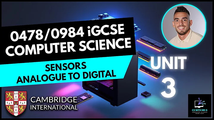 0478/0984 iGCSE Computer Science - Unit 3 Lesson 6: Sensors Explained Input Devices & Real-Life Uses