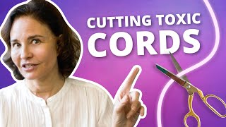 Cutting Cords with Toxic Relationships | Sonia Choquette