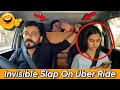 Invisible slap on uber ride with cute girl  slapping prank  our entertainment