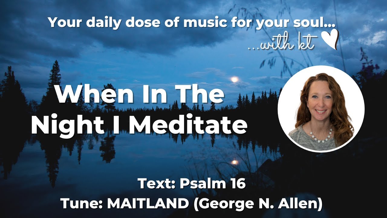 When In The Night I Meditate - Beautiful Old Hymn