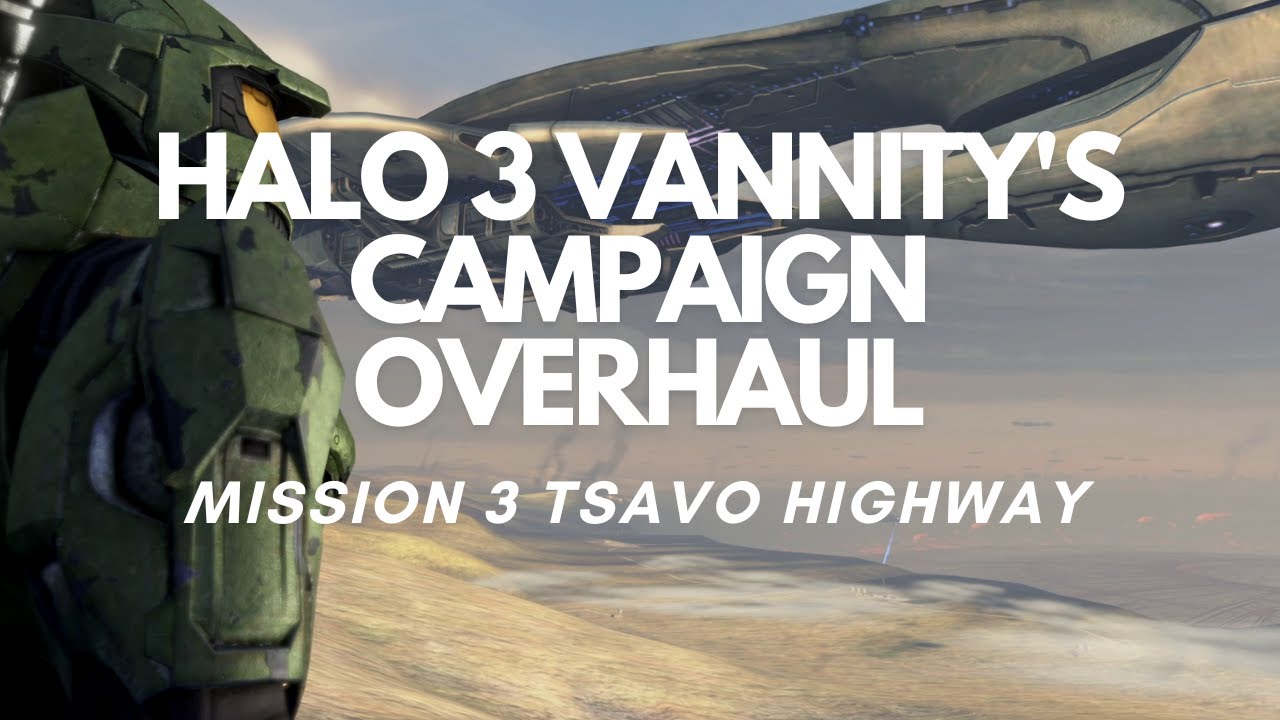 HALO 3 VANNITY'S CAMPAIGN OVERHAUL | Mission 3 "Tsavo Highway" - YouTube