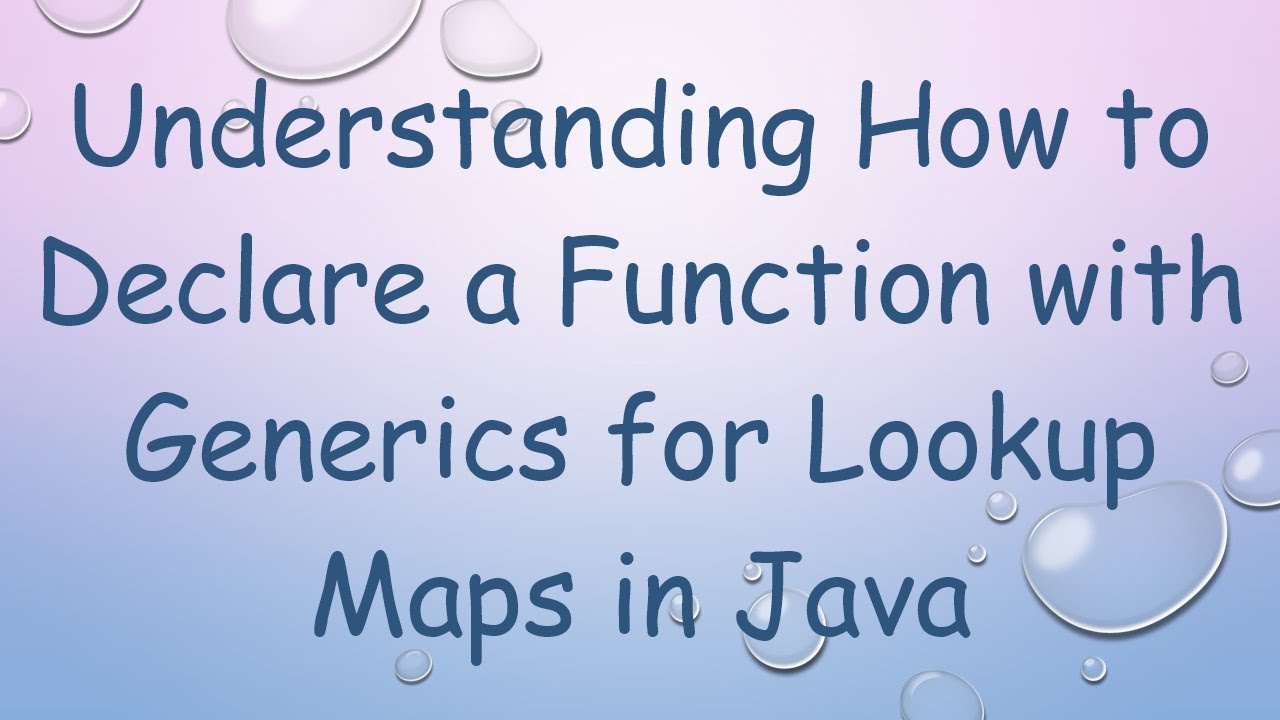 Understanding How to Declare a Function with Generics for Lookup Maps ...