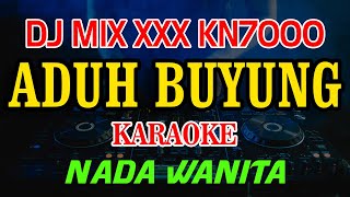 Aduh Buyung Manis Manja Karaoke DJ MIX XXX KN7000 Nada Pria