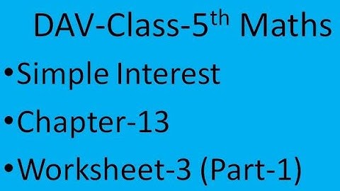 DAV Class 5th Maths Chapter 13 Simple Interest Worksheet 3 Part 1