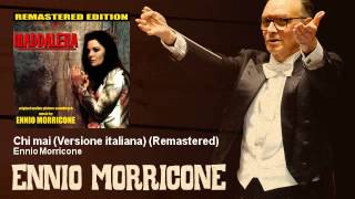 Ennio Morricone - Chi mai (Versione italiana) - Remastered - feat. Lisa Gastoni - Maddalena (1972)