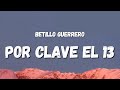 Betillo Guerrero - Por Clave el 13 (Letra/Lyrics)