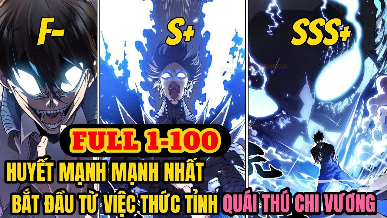 Full  1-100 | THỨC TỈNH HUYẾT MẠNH SSS TA  BẮT ĐẦU TỪ VIỆC THỨC TỈNH QUÁI THÚ CHI VƯƠNG