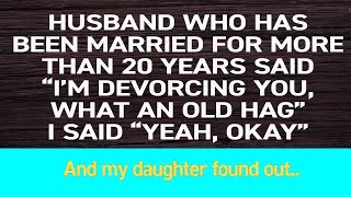 After two decades together, my husband cruelly declared, "I'm divorcing you, you old hag."