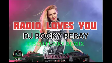 RADIO LOVES YOU [ DJ ROCKY REBAY ] DISCO FUNKY REMIX