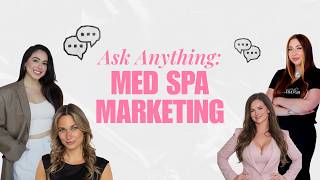 Ask Anything: Med Spa Marketing
