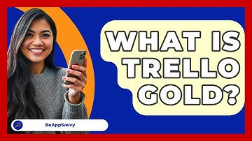 What Is Trello Gold? - Be App Savvy