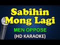 SABIHIN MONG LAGI Men Oppose HD Karaoke SABIHIN MONG LAGI Men Oppose HD Karaoke