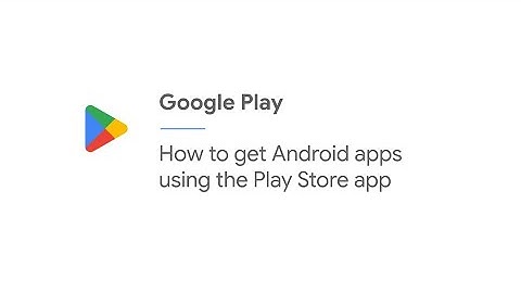 How to get Android apps using the Play Store app