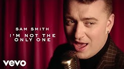 Sam Smith - I'm Not The Only One