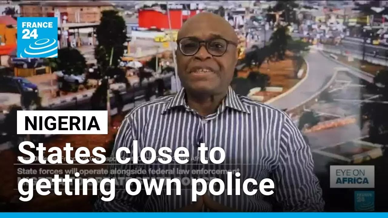 Nigeria's major police reform edges forward after senate approval • FRANCE 24 English