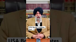 USA Border Updates  Part 1 @JaspreetSinghAttorney