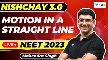 Motion in a Straight Line | One Shot | Nishchay 3.0 NEET 2023 | Mahendra Singh