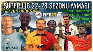 FIFA 19 | Süper Lig 22-23 Sezonu Yaması! (v3 Güncellemesi) Güncel Transferler, Formalar, Oyuncular