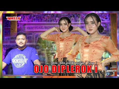 Ojo Diplerok i - Yeni Inka feat Prasetyo ( Srap ) - OM ADELLA