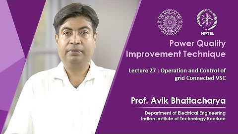 Lecture 27: Operation and Control of grid Connected VSC