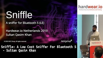 Sniffle: A low-cost sniffer for Bluetooth 5 | Sultan Qasim Khan | hardwear.io Netherlands 2019