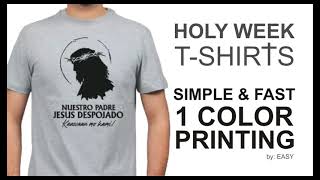 Holy Week T-shirts: SIMPLE &amp; FAST 1 COLOR PRINTING by: EASY