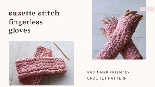 Suzette Stitch Fingerless Gloves - Beginner Friendly Crochet Pattern!