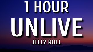Jelly Roll - Unlive (1 HOUR/Lyrics) Ft. Yelawolf