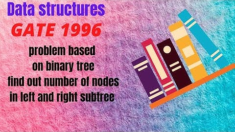 data structures|gate cse|find number of nodes in left subtree and right subtree of the root.........