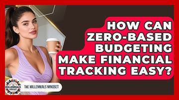 How Can Zero-based Budgeting Make Financial Tracking Easy? - The Millennials Mindset