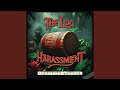 The Log Harassment Log Drum Harassment The Log Harassment Log Drum Harassment