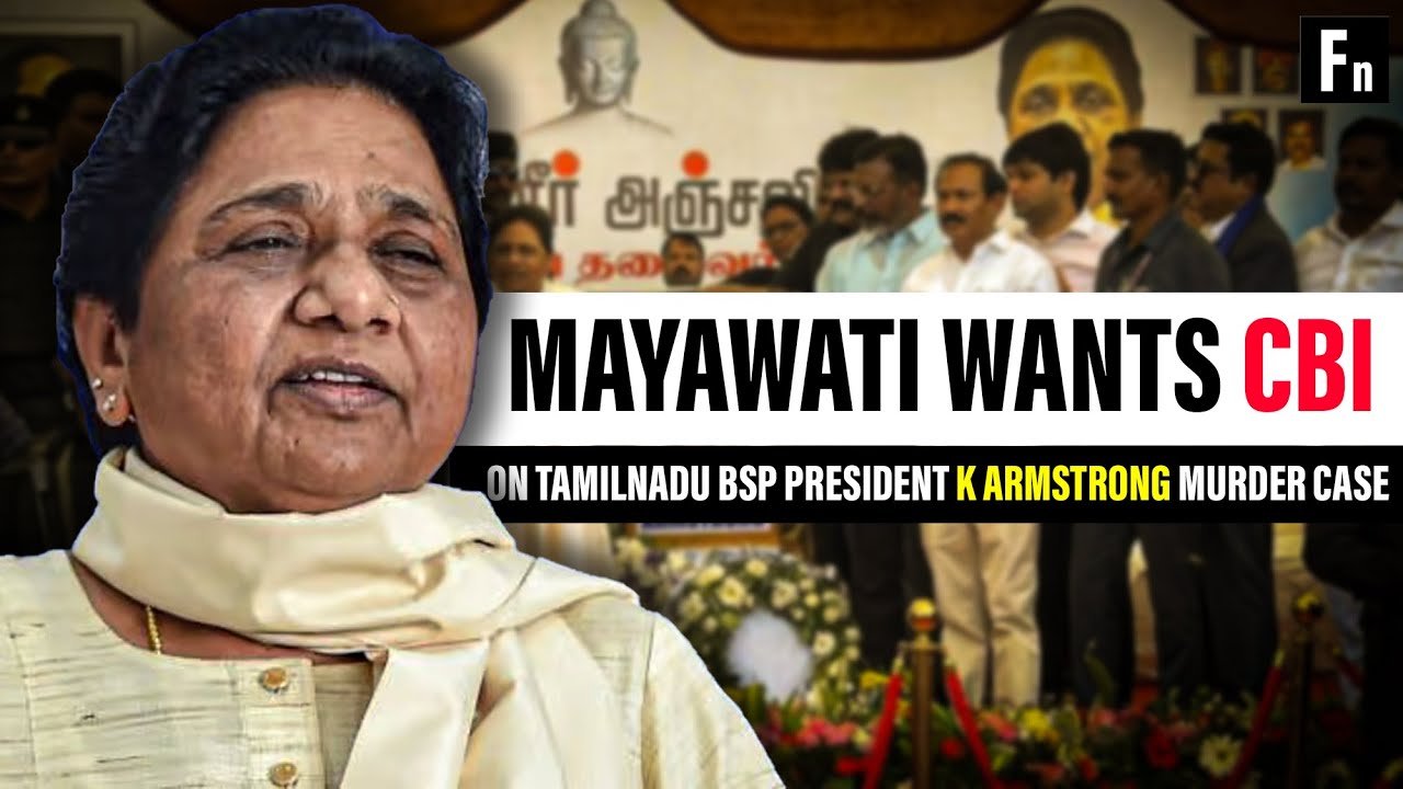 Mayawati wants a CBI inquiry on BSP Tamilnadu chief K Armstrong murder ...