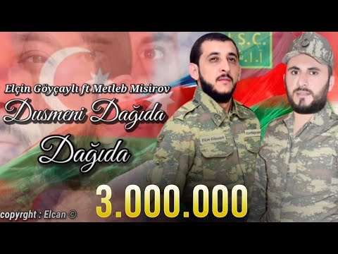 Elcin Goycayli & Metleb Misirli - Dusmeni Dagida