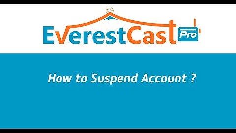 How to Suspend Account (Everest Cast Pro) ?